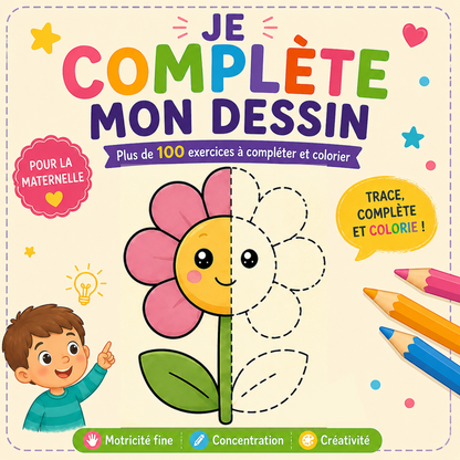 Je Complète Mon Dessin – cahier d'exercices PDF maternelle